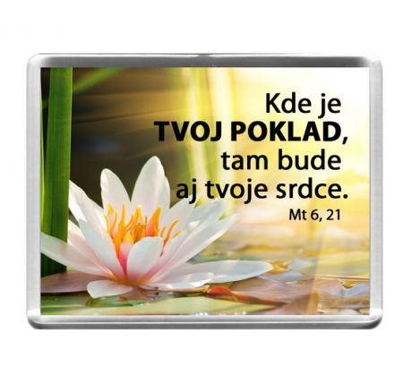 Kde je tvoj poklad...