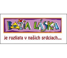 Božia láska je rozliata...