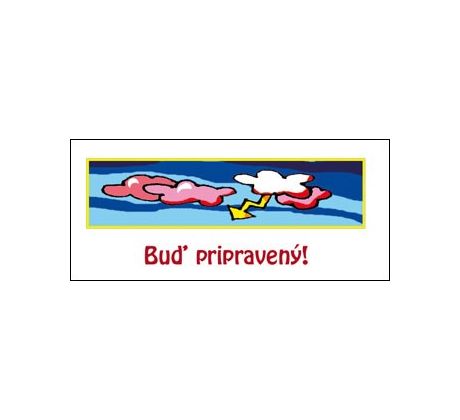 Buď pripravený!