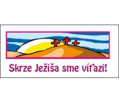 Skrze Ježiša sme víťazi!