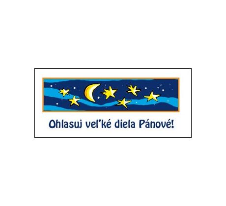 Ohlasuj veľké diela Pánove!