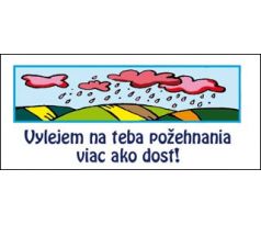 Vylejem na teba požehnania...