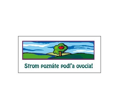 Strom poznáte podľa ovocia!