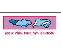 Kde je Pánov Duch, tam je sloboda!