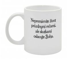 Nepremárnite život...